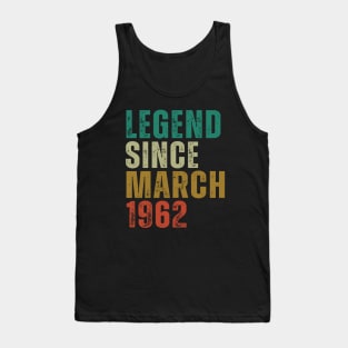 Legend Since March 1962 Awesome Retro Vintage Birthday Years Old Gift Tank Top